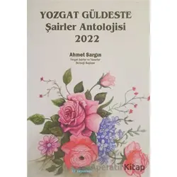 Yozgat Güldeste Şairler Antolojisi 2022 - Ahmet Sargın - Ay Yayınları