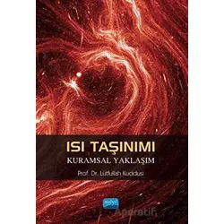 Isı Taşınımı - Kuramsal Yaklaşım - Lütfullah Kuddusi - Nobel Akademik Yayıncılık