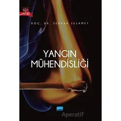 Yangın Mühendisliği - Serdar Selamet - Nobel Akademik Yayıncılık