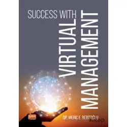 Succes with Virtual Management - Meriç E. Bebitoğlu - Nobel Bilimsel Eserler