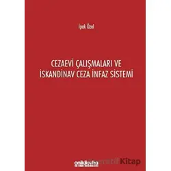 Cezaevi Çalışmaları ve İskandinav Ceza İnfaz Sistemi - İpek Özel - On İki Levha Yayınları