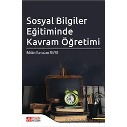 Sosyal Bilgiler Eğitiminde Kavram Öğretimi - Kolektif - Pegem Akademi Yayıncılık