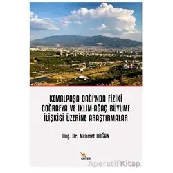 Kemalpaşa Dağı’nda Fiziki Coğrafya ve İklim-Ağaç Büyüme İlişkisi Üzerine Araştırmalar