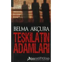 Teşkilatın Adamları - Belma Akçura - Postiga Yayınları