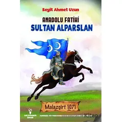 Anadolu Fatihi Sultan Alparslan - Seyit Ahmet Uzun - Serencam Çocuk