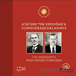 Atatürk’ten Erdoğan’a Cumhurbaşkanlarımız - Kolektif - Anadolu Ajansı