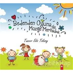 Bedenden Oyuna İle Müziğe Merhaba - Tuncer Ediz Toksoy - Artı Farma