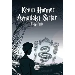 Kevin Hormer - Aynadaki Sırlar - Eyüp Filik - Elpis Yayınları