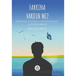 Farkına Vardın Mı ? - Anastasia Akbulut - Elpis Yayınları