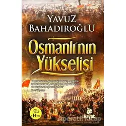 Osmanlının Yükselişi - Yavuz Bahadıroğlu - Hayat Yayınları