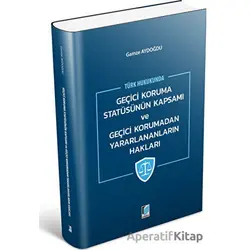 Geçici Koruma Statüsünün Kapsamı ve Geçici Korumadan Yararlananların Hakları