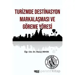 Turizmde Destinasyon Markalaşması ve Göreme Yöresi - Hakan Benek - Gece Kitaplığı