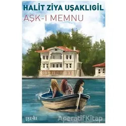 Aşk-ı Memnu - Halit Ziya Uşaklıgil - Puslu Yayıncılık