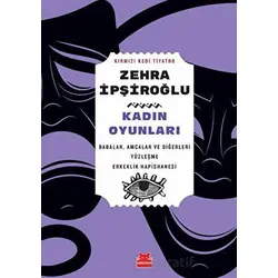 Kadın Oyunları - Zehra İpşiroğlu - Kırmızı Kedi Yayınevi