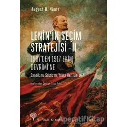 Lenin’in Seçim Stratejisi - 2: 1907’den 1917 Ekim Devrimi’ne - August H. Nimtz - Yordam Kitap