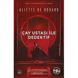 Çay Ustası ile Dedektif - Aliette de Bodard - İthaki Yayınları