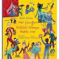 Her Çocuğun Kültürlü Olmaya Hakkı Var - Alain Serres - Yapı Kredi Yayınları