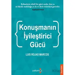 Konuşmanın İyileştirci Gücü - Luis Rojas Marcos - Yakamoz Yayınevi