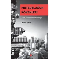 Mutsuzluğun Kökenleri - David Smail - Okuyan Us Yayınları