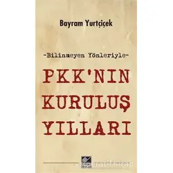 PKKnın Kuruluş Yılları - Bayram Yurtçiçek - Kaynak Yayınları