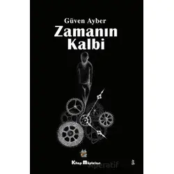 Zamanın Kalbi - Güven Ayber - Kitap Müptelası Yayınları