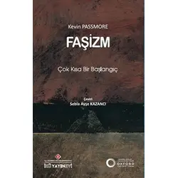 Faşizm - Çok Kısa Bir Başlangıç - Kevin Passmore - İstanbul Kültür Üniversitesi - İKÜ Yayınevi