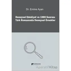 Deneysel Edebiyat ve 1980 Sonrası Türk Romanında Deneysel Örnekler - Emine Ayan - Karahan Kitabevi