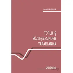 Toplu İş Sözleşmesinden Yararlanma - Artür Karademir - On İki Levha Yayınları