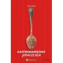 Gastromania’dan Şifacılığa - Oya Ayan - Hiperlink Yayınları