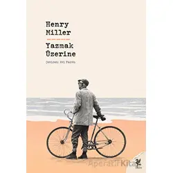 Yazmak Üzerine - Henry Miller - Siren Yayınları