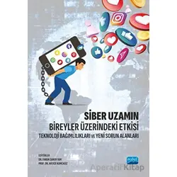 Siber Uzamın Bireyler Üzerindeki Etkisi - Kolektif - Nobel Akademik Yayıncılık