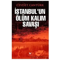 İstanbul’un Ölüm Kalım Savaşı - Cevdet Cantürk - Günce Yayınları