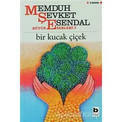 Bir Kucak Çiçek - Memduh Şevket Esendal - Bilgi Yayınevi