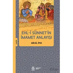 Ehl-i Sünnetin İmamet Anlayışı - Mikail İpek - DBY Yayınları