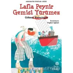 Lafla Peynir Gemisi Yürümez - Göknur Birincioğlu - Hep Kitap