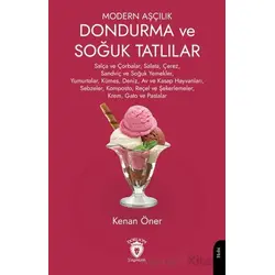 Modern Aşçılık Dondurma ve Soğuk Tatlılar - Kenan Öner - Dorlion Yayınları