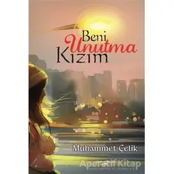 Beni Unutma Kızım - Muhammet Çelik - Sokak Kitapları Yayınları