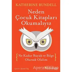 Neden Çocuk Kitapları Okumalıyız - Katherine Rundell - Domingo Yayınevi