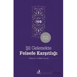 Şii Gelenekte Felsefe Karşıtlığı - Sinan Yılmaz - Fecr Yayınları