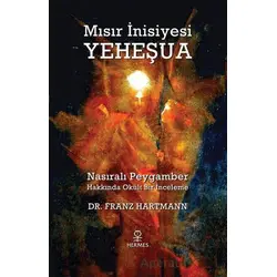 Mısır İnisiyesi Yeheşua - Franz Hartmann - Hermes Yayınları