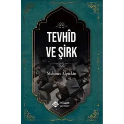 Tevhid ve Şirk - Mehmet Alptekin - İtisam Yayınları