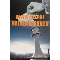 Belediyelerde Halkla İlişkiler - M. Nejat Özüpek - Eğitim Yayınevi - Ders Kitapları