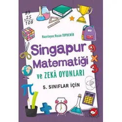 Singapur Matematiği ve Zeka Oyunları 5. Sınıflar İçin - Hasan Topdemir - Beyaz Balina Yayınları