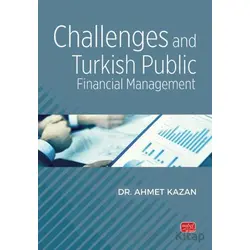 Challenges and Turkish Public Financial Management - Ahmet Kazan - Nobel Bilimsel Eserler