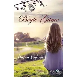 Böyle Gitme - Hasan Seyhan - Ares Yayınları