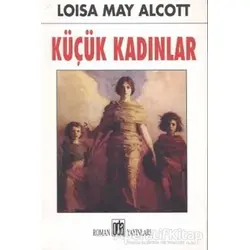 Küçük Kadınlar - Louisa May Alcott - Oda Yayınları