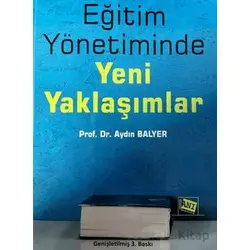 Eğitim Yönetiminde Yeni Yaklaşımlar - Aydın Balyer - Anı Yayıncılık