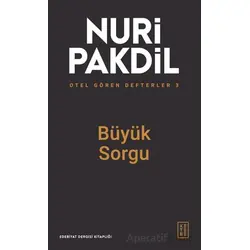 Otel Gören Defterler 3: Büyük Sorgu - Nuri Pakdil - Ketebe Yayınları