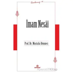 İmam Nesai (Öncülerimiz-40) - Mustafa Dönmez - Ensar Neşriyat