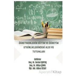 Öğretmenlerin Eğitim ve Öğretim Etkinliklerindeki Algı ve Tutumları